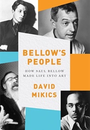 Bellow's People (David Mikics)