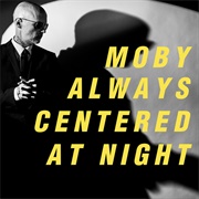 Moby - Always Centered at Night