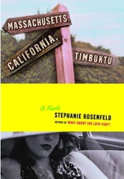 Massachusetts, California, Timbuktu (Stephanie Rosenfeld)