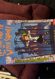 You Can't Make Me Go to Witch Schools (Em Lynas)
