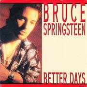 Better Days - Bruce Springsteen