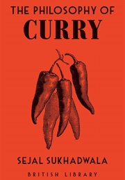 The Philosophy of Curry (Sejal Sukhadwala)