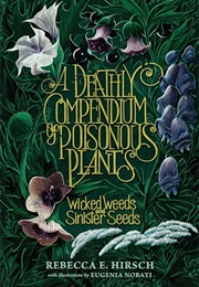 A Deathly Compendium of Poisonous Plants (Rebecca E. Hirsch)