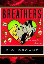 Breathers: A Zombie's Lament (S.G. Browne)
