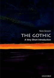 The Gothic: A Very Short Introduction (Nick Groom)