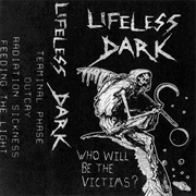 Lifeless Dark - Who Will Be the Victims?