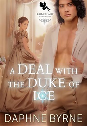 A Deal With the Duke of Ice (Daphne Byrne)