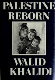 Palestine Reborn (Walid Khalidi)