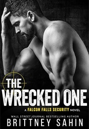 The Wrecked One (Brittney Sahin)