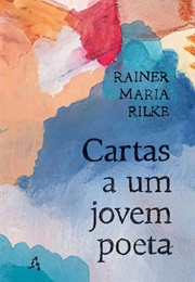 Cartas a Um Jovem Poeta (Rainer Maria Rilke)