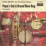 James Brown & the Famous Flames - Papa's Got a Brand New Bag