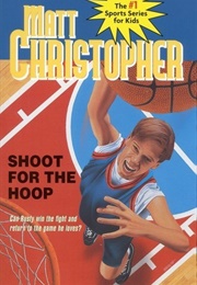 Shoot for the Hoop (Matt Christopher)