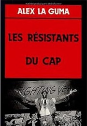 Les Résistants Du Cap (Alex La Guma)