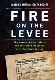 Fire on the Levee (Jared Fishman)