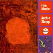 Archie Shepp - Fire Music