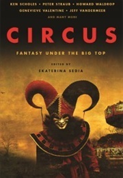 Circus: Fantasy Under the Big Top (Ekaterina Sedia)