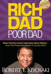 Rich Dad, Poor Dad (Robert T. Kiyosaki)