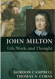 John Milton: Life, Work, and Thought (Gordon C. Campbell & Thomas N. Corns)