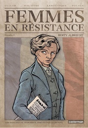 Berty Albrecht (Femmes En Résistance #3) (Régis Hautière)