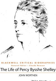 The Life of Percy Bysshe Shelley (John Worthen)