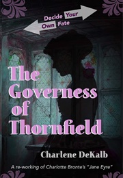 The Governess of Thornfield (Charlene Dekalb)