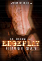 Edgeplay: A Film About the Runaways (2004)
