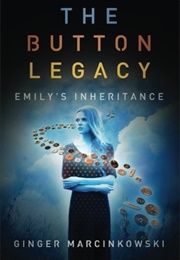 The Button Legacy: Emily's Inheritance (Marcinkowski, Ginger)