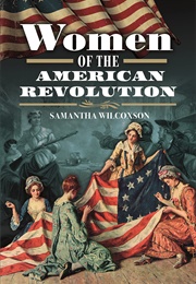 Women on the American Revolution (Samantha Wilcoxson)