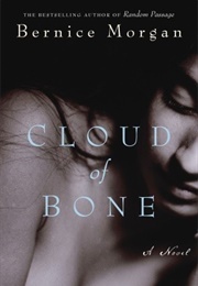 Cloud of Bone (Bernice Morgan)