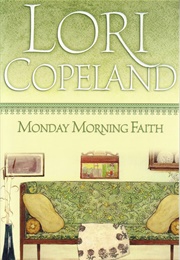 Monday Morning Faith (Lori Copeland)