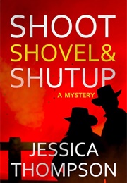 Shoot Shovel & Shut Up (Jessica Thompson)