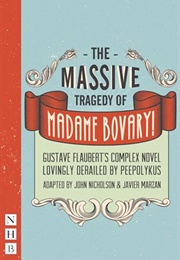 The Massive Tragedy of Madame Bovary! (Adapted by John Nicholson & Javier Marzan)