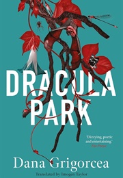 Dracula Park (Dana Grigrocea)