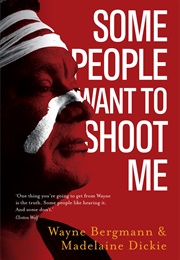 Some People Want to Shoot Me (Wayne Bergmann)