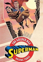 Superman: The Golden Age Vol. 3 (Jerry Siegel)