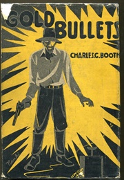 Gold Bullets (Charles G. Booth)
