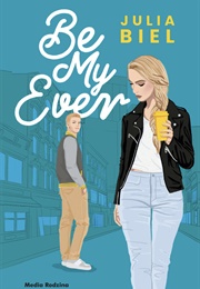 Be My Ever (Julia Biel)