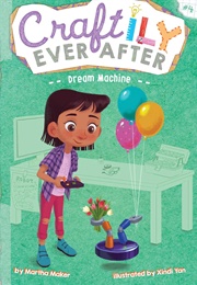 Craftily Ever After: Dream Machine (Martha Maker)