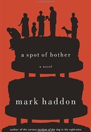 A Spot of Bother (Mark Haddon)