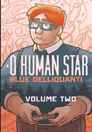 O Human Star, Volume Two (Blue Delliquanti)