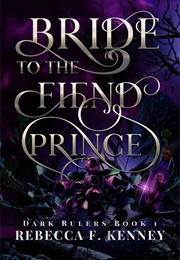Bride to the Fiend Prince (Rebecca F. Kenney)