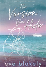 The Version You Hide (Eve Blakely)
