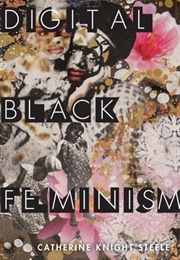 Digital Black Feminism (Catherine)