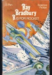 R Is for Rocket (Ray Bradbury)