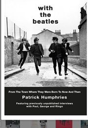With the Beatles (Patrick Humphries)