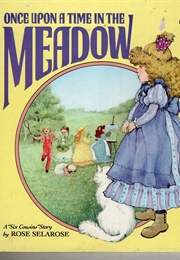 Once Upon a Time in the Meadow (Rose Selarose)
