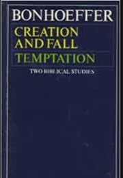Creation and Fall/Temptation (Dietrich Bonhoeffer)