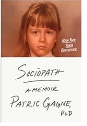 Sociopath: A Memoir (Patric Gagne, Ph.D)