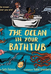 The Ocean in Your Bathtub (Seth Fishman, Isabel Greenberg)