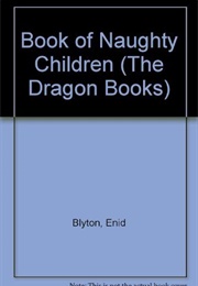 A Book of Naughty Children (Enid Blyton)
